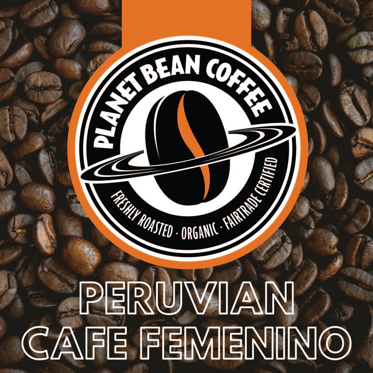 PLANET BEAN: Peruvian Cafe Femenino